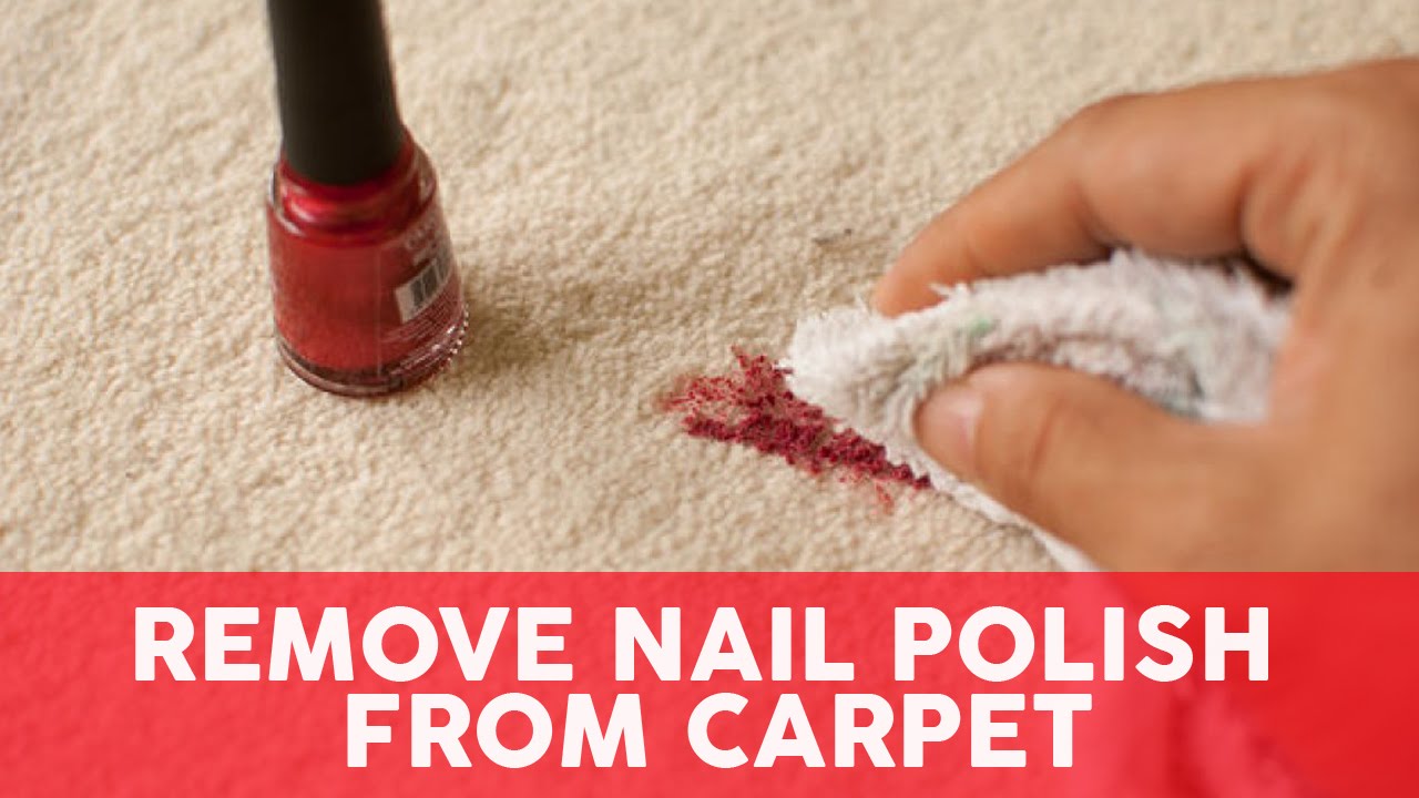 How to get nail polish out of carpet