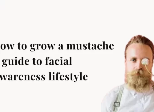 how to grow a moustache a guide to facial awareness lifestyle