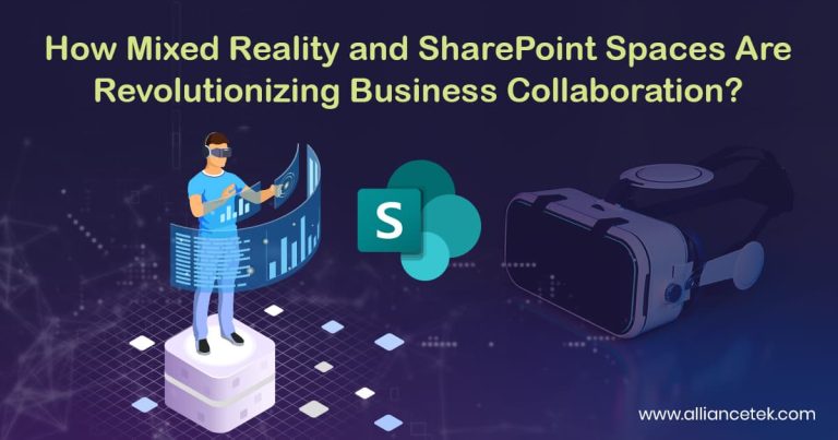 How Mixed Reality and SharePoint Spaces Are Revolutionizing Business Collaboration?